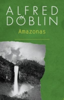 The Land Without Death : The Amazonas Trilogy