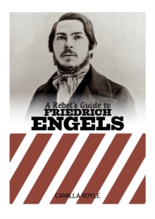 A Rebels Guide To Friedrich Engels