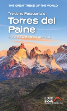 Trekking Patagonia's Torres del Paine : The O, the W and the Q and day-hikes