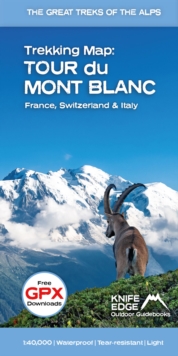 Tour du Mont Blanc Trekking Map : The Great Treks of the Alps