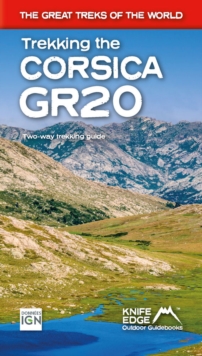 Trekking the Corsica GR20 : Two-way trekking guide - Real IGN Maps 1:25,000