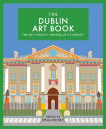 The Dublin Art Book : The city through the eyes of its artists