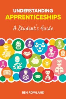 Understanding Apprenticeships : A Student's Guide