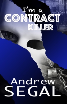 i'm a Contract Killer : Murderous, Explosive, Deviant