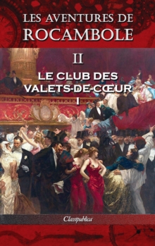 Les aventures de Rocambole II : Le Club des Valets-de-coeur I