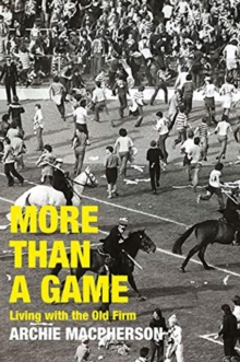 More Than A Game : Living with the Old Firm, Book Book More Than A Game : Living with the Old Firm, Book Book