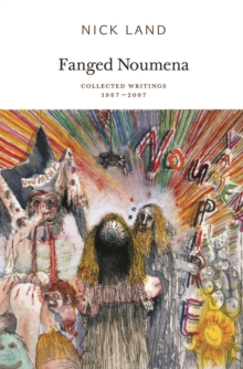 Fanged Noumena : Collected Writings 1987-2007