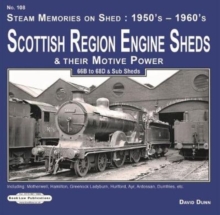 Scottish Region Engine Sheds & Their Motive Power : 66B-68D & Sub Sheds, Motherwell, Hamilton, Greenock Ladyburn, Hurlford, Ayr, Adossan, Dumfries Etc, Paperback / softback Book Scottish Region Engine Sheds & Their Motive Power : 66B-68D & Sub Sheds, Motherwell, Hamilton, Greenock Ladyburn, Hurlford, Ayr, Adossan, Dumfries Etc, Paperback / softback Book