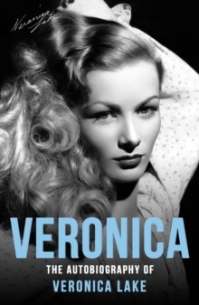 Veronica : The Autobiography of Veronica Lake