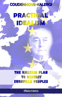 Omnia Veritas Ltd Practical Idealism , The Kalergi Plan To Destroy European Peoples