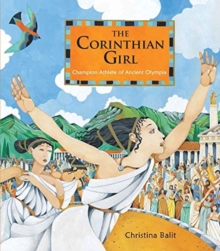 The Corinthian Girl : Champion Athlete of Ancient Olympia