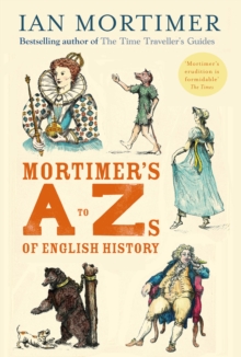 Old Street Publishing Mortimer's A To Zs Of English History