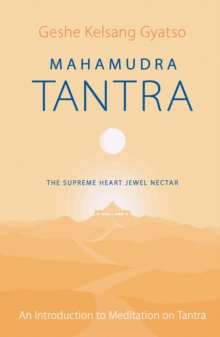 Mahamudra Tantra : The Supreme Heart Jewel Nectar