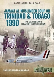 Trinidad 1990 : The Caribbean's Islamist Insurrection