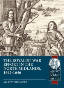 In the Midst of the Kingdom : The Royalist War Effort in the North Midlands, 1642-1646