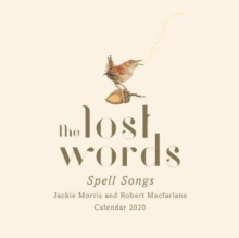 The Lost Words: Spell Songs Calendar, Calendar Book The Lost Words: Spell Songs Calendar, Calendar Book