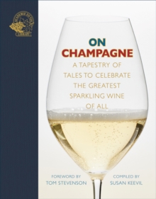 On Champagne : A tapestry of tales to celebrate the greatest sparkling wine of all