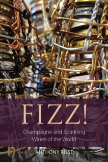 Fizz! : Champagne and Sparkling Wines of the World