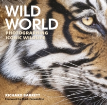 Wild World : Photographing Iconic Wildlife