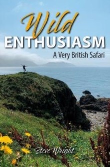 Wild Enthusiasm : A Very British Safari