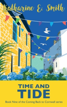 Time And Tide : Book Nine Of The Coming Back To Cornwall Series