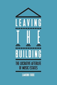 Leaving the Building : The Lucrative Afterlife of Music Estates