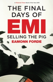 The Final Days of EMI : Selling the Pig