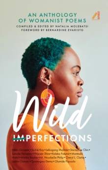 Wild Imperfections : A Womanist Anthology of Poems