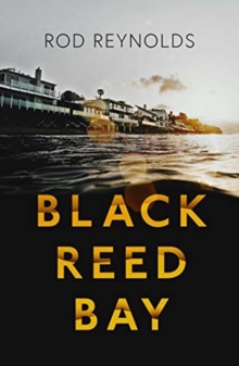 Black Reed Bay : The MUST-READ thriller of 2021 first in a heart-pounding new series