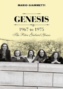 Genesis 1967 to 1975 : The Peter Gabriel Years