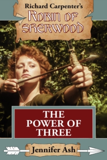 The Power of Three : A Robin of Sherwood Adventure