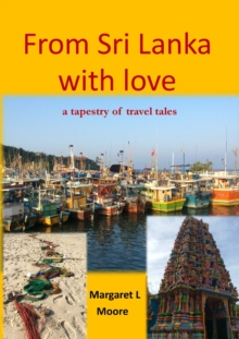 From Sri Lanka with Love : A Tapestry of Travel Tales