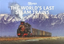 THE WORLDS LAST STEAM TRAINS: CHINA