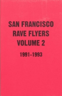 SF Rave Flyers 1991-1993 Volume 2