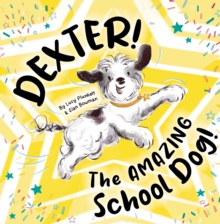 Dexter! The AMAZING School Dog!