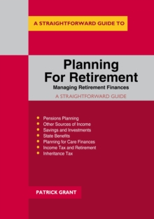 Planning For Retirement: Managing Retirement Finances : A Straightforward Guide