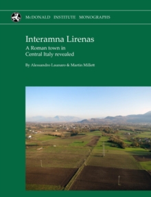 Interamna Lirenas : A Roman town in Central Italy revealed