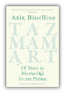 Tazmamart : 18 Years in Moroccos Secret Prison