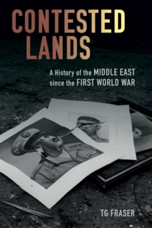 Contested Lands : A History of the Middle East since the First World War