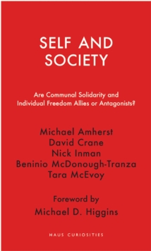 Self and Society : Are Communal Solidarity and Individual Freedom Allies or Antagonists?