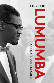 Lumumba : Africa's Lost Leader