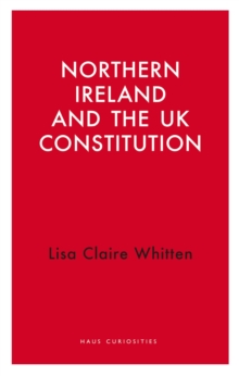 Northern Ireland and the UK Constitution