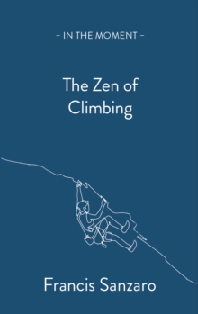 The Zen Of Climbing