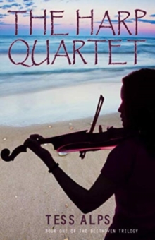 The Harp Quartet : Book One of the Beethoven Trilogy