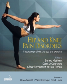 Hip and Knee Pain Disorders : An evidence-informed and clinical-based approach integrating manual therapy and exercise