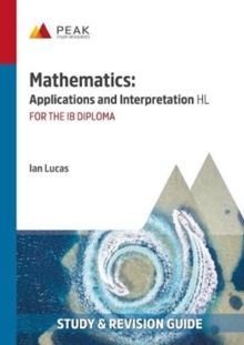 Mathematics: Applications and Interpretation HL : Study & Revision Guide for the IB Diploma