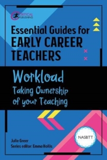 Essential Guides For Early Career Teachers: Workload : Taking Ownership Of Your Teaching