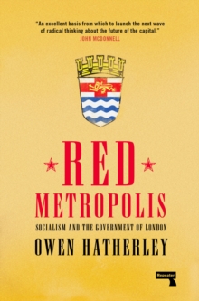 Red Metropolis : An Essay on the Government of London