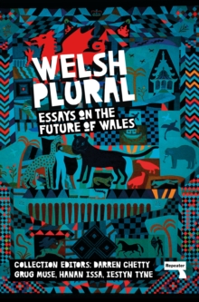 Welsh (Plural) : Essays on the Future of Wales