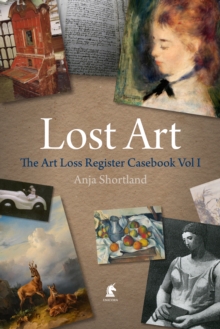 Lost Art : The Art Loss Register Casebook Volume One